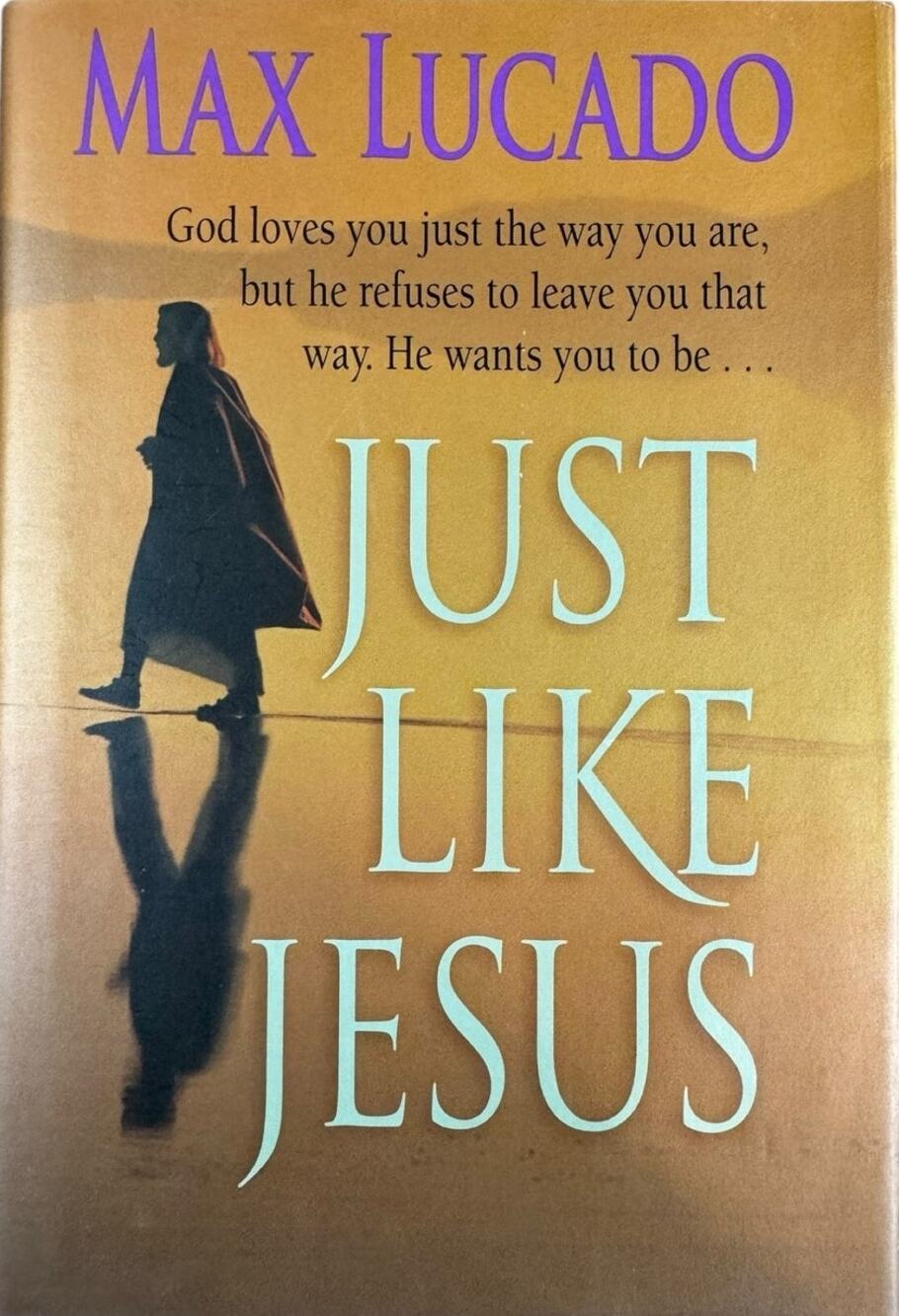 Just Like Jesus by Max Lucado (Hardcover)